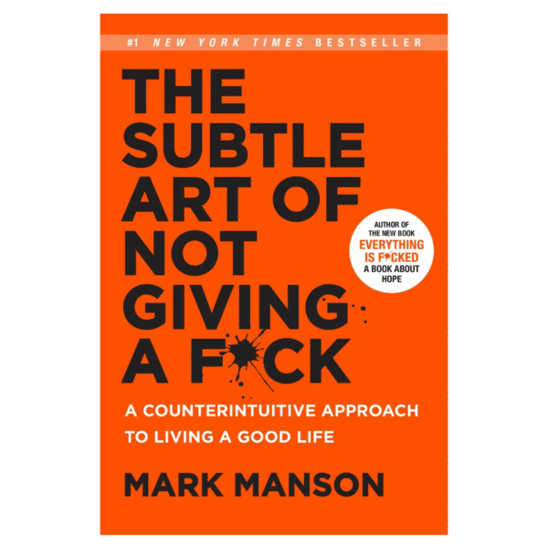 The Subtle Art of Not Giving a F*ck